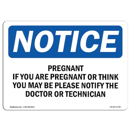OSHA Notice Sign, Pregnant If You Are Pregnant Or Think You, 24in X 18in Decal